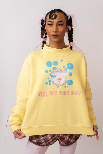 Still Not Your Baby Butter Yellow Mock-Neck Crew Sweatshirt